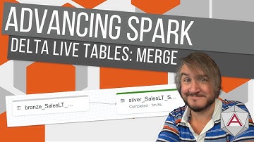 Advancing Spark - Delta Live Tables Merge!