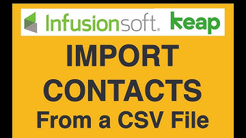 How to Import Contacts into InfusionSoft from a CSV File