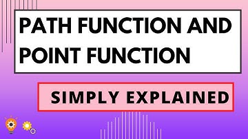 What is path and point function? Engineering thermodynamics class - 2