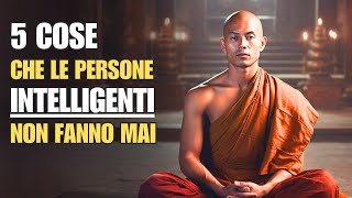 5 Abitudini Che Dimostrano Che Sei Intelligente Racconto Buddista Motivazionale