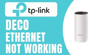 TP-Link Deco Ethernet Not Working – Causes & Working Fixes