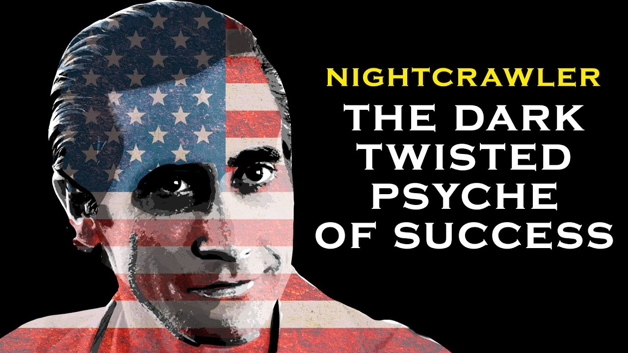 Nightcrawler: Lou Bloom's Sociopathic American Dream