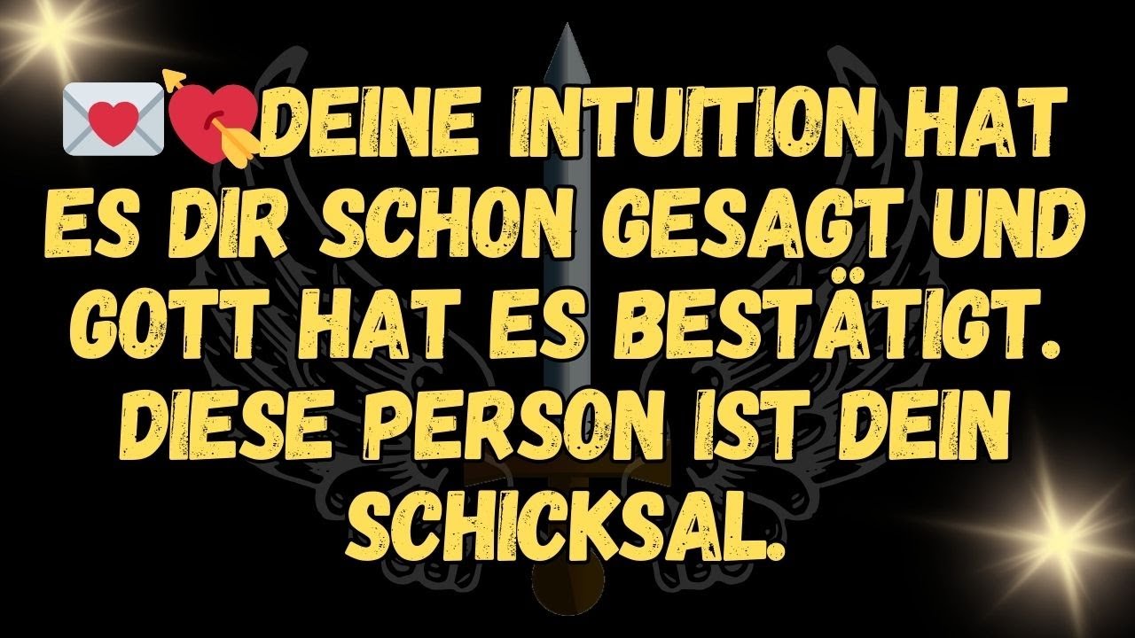💌💘Deine Intuition hat es dir schon gesagt und Gott hat es bestätigt  Diese Person ist dein Schicksal