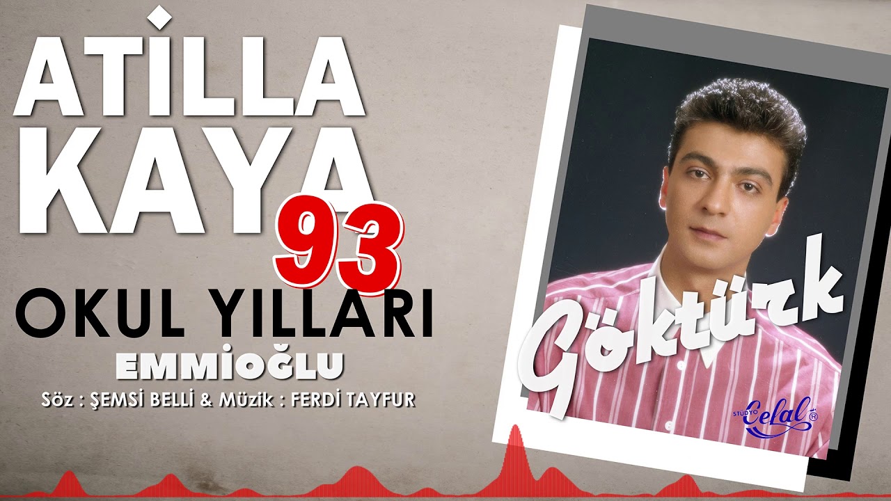Atilla Kaya - Emmioğlu - Okul Yılları - Destan Müzik (Remastered)