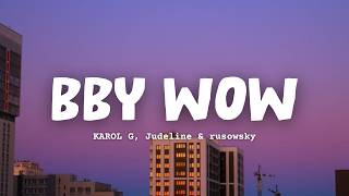 KAROL G, Judeline & rusowsky - BbY WOW (Lyrics)