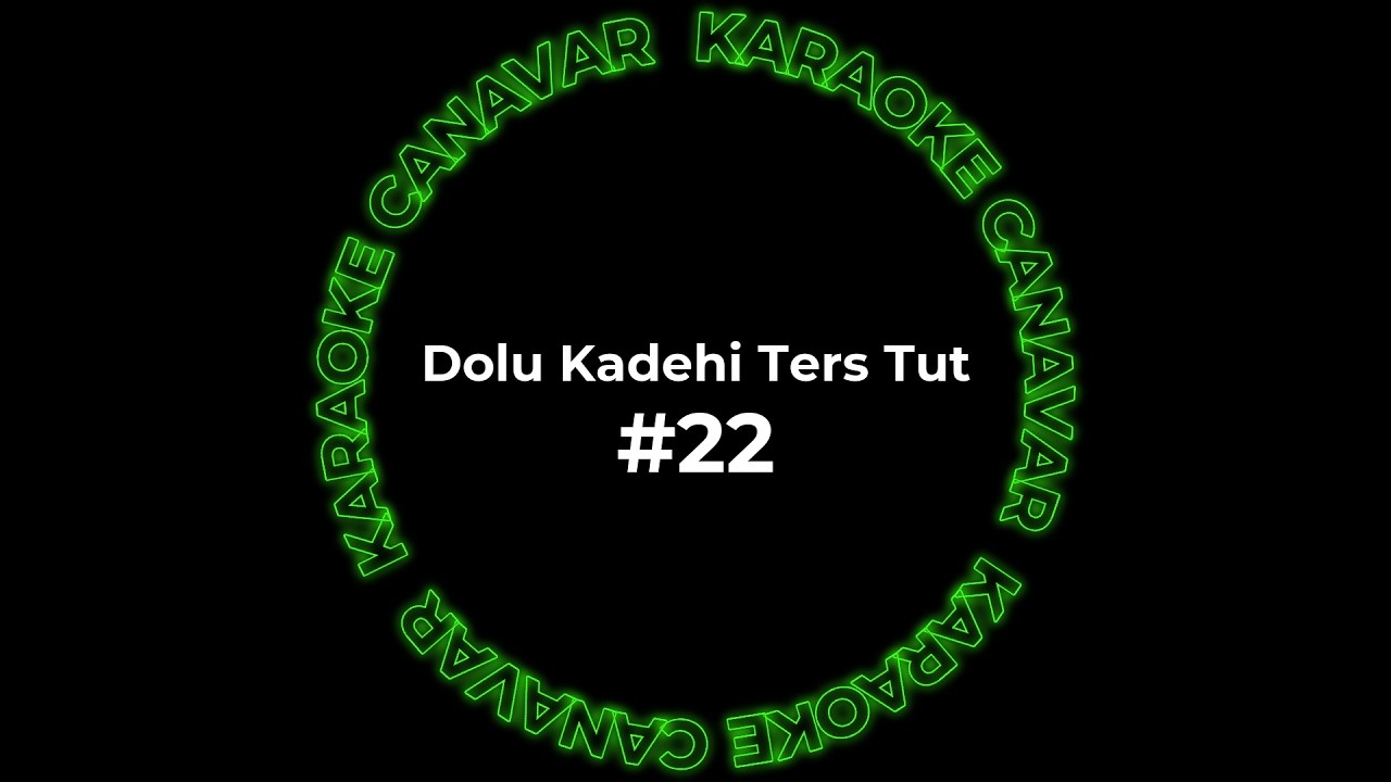 Dolu Kadehi Ters Tut - – Karaoke Canavar karaoke videosu