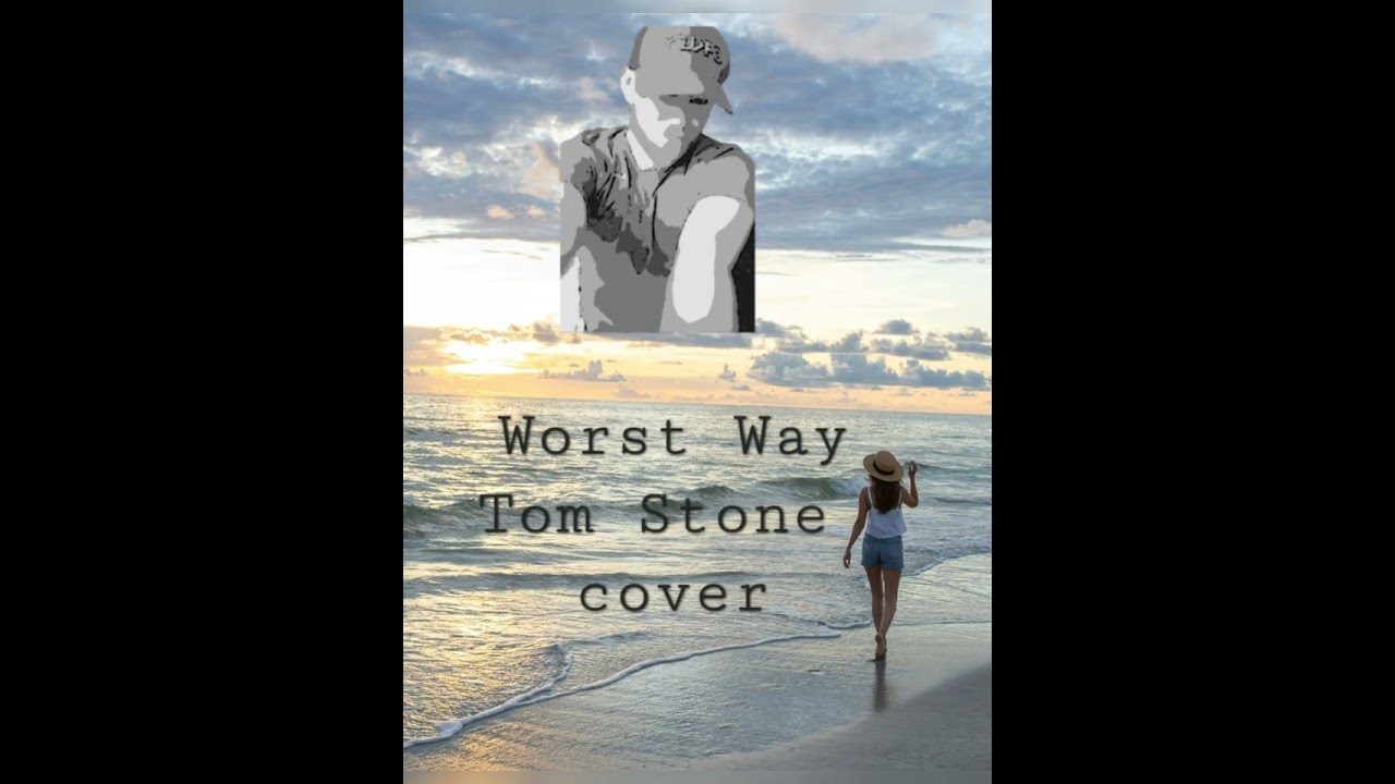 Worst Way - Riley Green (Tom Stone)