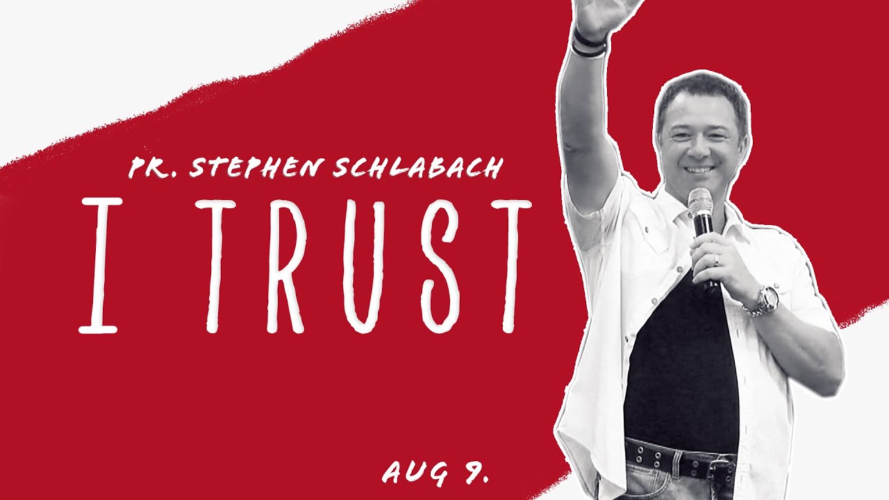 "Faith" (part 3)   "I Trust"  by Pastor Stephen Schlabach