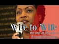 Wife to Wife-9 Minutes Unedited-The Role of the Wife