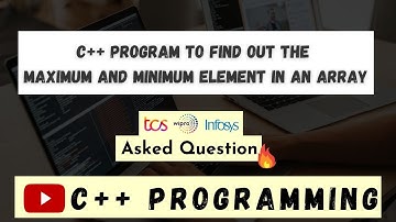 C++ Program To find out the Maximum and Minimum Element From An Array | C++ Programming Tutorial |