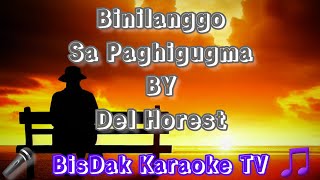 Binilanggo Sa Paghigugma BY Del Horest - HD KARAOKE