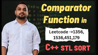 C++ Comparator Function Explained | STL Sort | LeetCode Problems | DSA