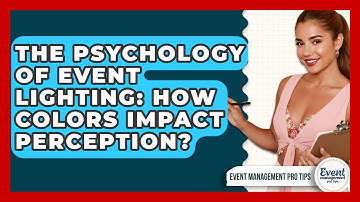 The Psychology Of Event Lighting: How Colors Impact Perception? - Event Management Pro Tips