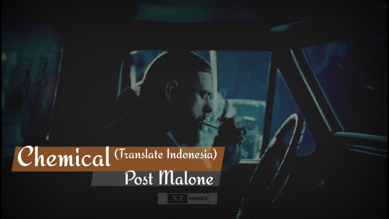Post Malone - Chemical (Lirik dan Terjemahan) Post Malone - Chemical (Lirik dan Terjemahan)