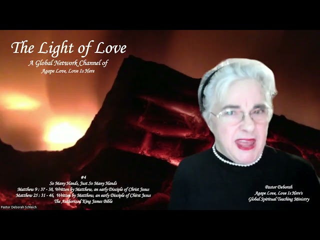 The Light of Love Channel, #  4 So Many Hands, Just So Many Hands part # 1