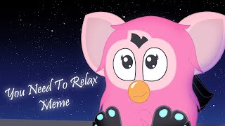 You Need To Relax Animation Meme