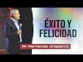 Éxito y felicidad | Pastor Fernando Chaparro