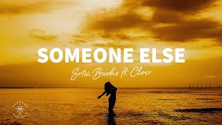 SRTW & Buchs - Someone Else (Lyrics) ft. CLOSR