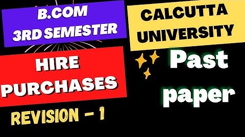 II HIRE PURCHASES A/C II REVISON I B.COM 3RD SEM I#calcutta_university #cu #bcom3rdsem #hirepurchase