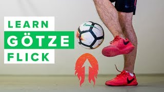 LEARN THE GÖTZE FLICK | How To Do This Cool Football Skill LEARN THE GÖTZE FLICK | How To Do This Cool Football Skill