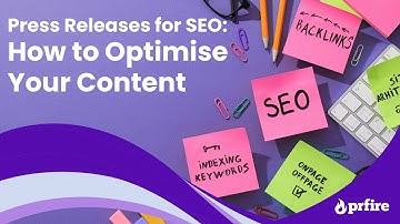 Press Releases for SEO: How to Optimise Your Content | PR Fire | #SEO #digitalpr #seoforpr