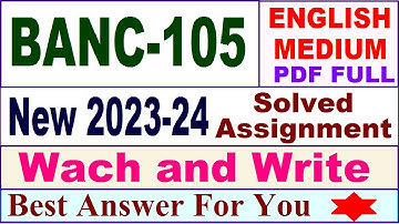 BANC 105 solved assignment 2023-24 in English / banc 105 solved assignment 2024 / banc 105 2024