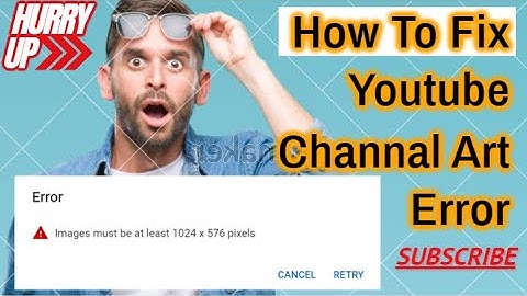 How To Fix YouTube Banner 2048 x 1152 SOLVED.!