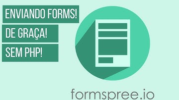 Enviando formulários de graça usando Formspree (Não precisa de PHP) - Aula 11