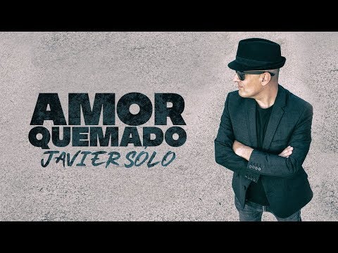 Javier Sólo - Amor quemado