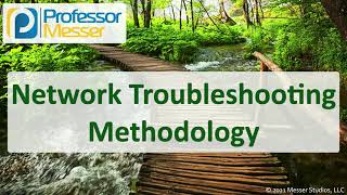 Network Troubleshooting Methodology - N10-008 CompTIA Network  : 5.1