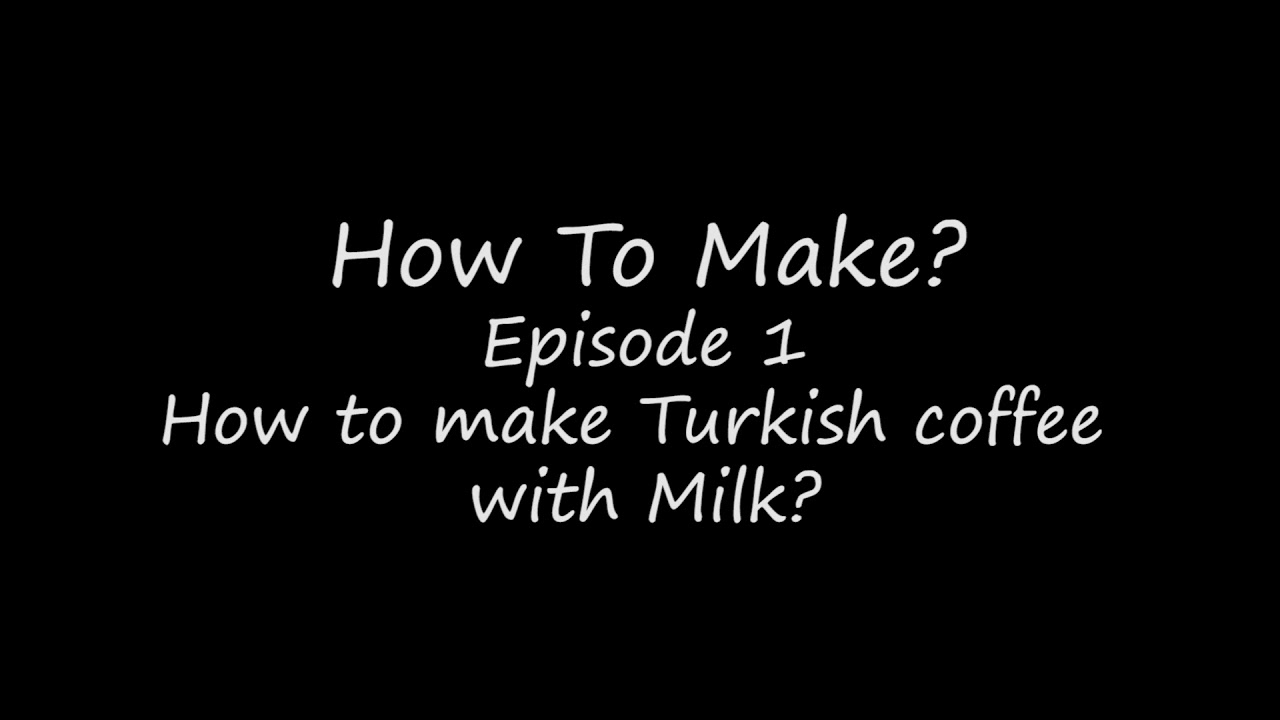 How To Make Turkish Coffee With Milk YouTube