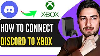 How To Connect Discord To XBOX (Step-By-Step)