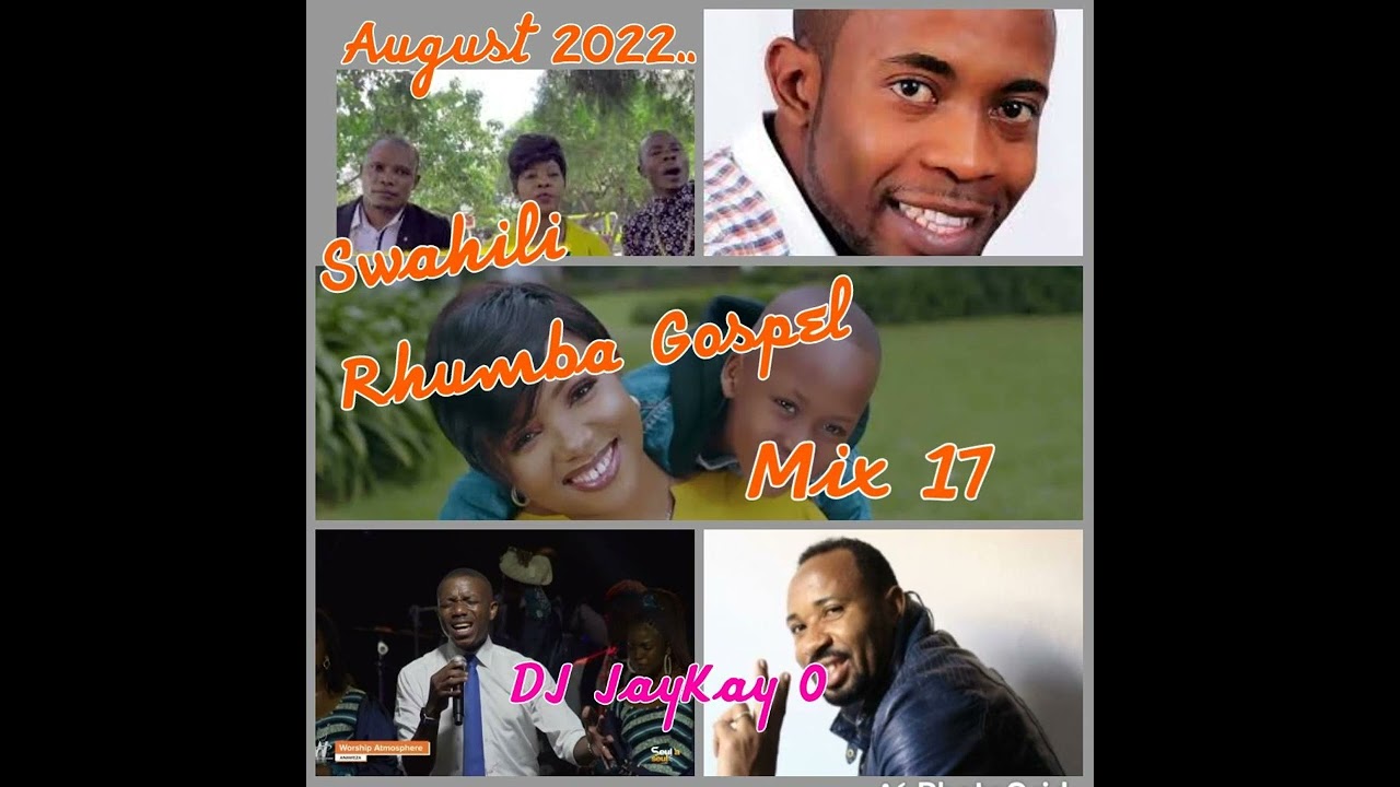 Swahili Rhumba gospel Mix 17/August 2022/DJ Jaykay O