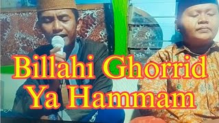 Billahi Ghorrid Ya Hammam Al Juhar Kafa #itanengtenribolo