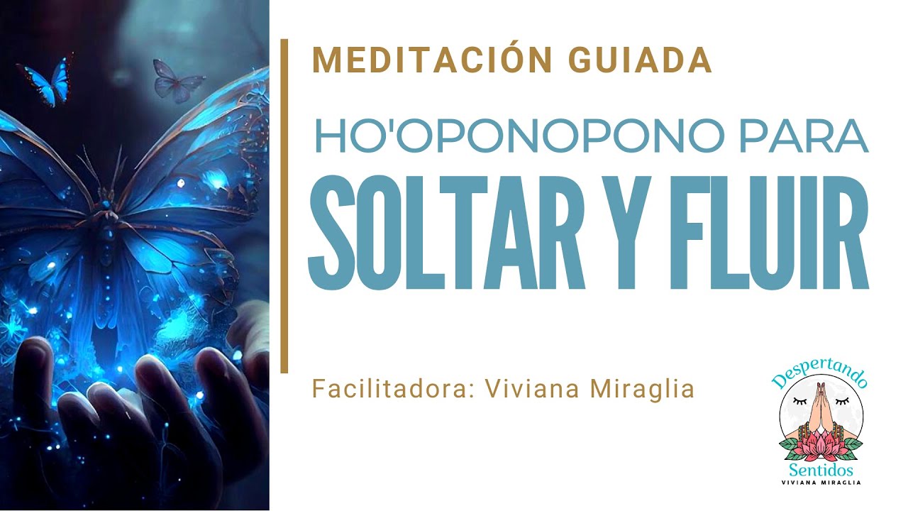 MEDITACION GUIADA de HO'OPONOPONO para SOLTAR y FLUIR1 - YouTube