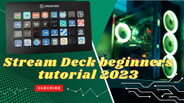 Stream Deck beginners tutorial 2023