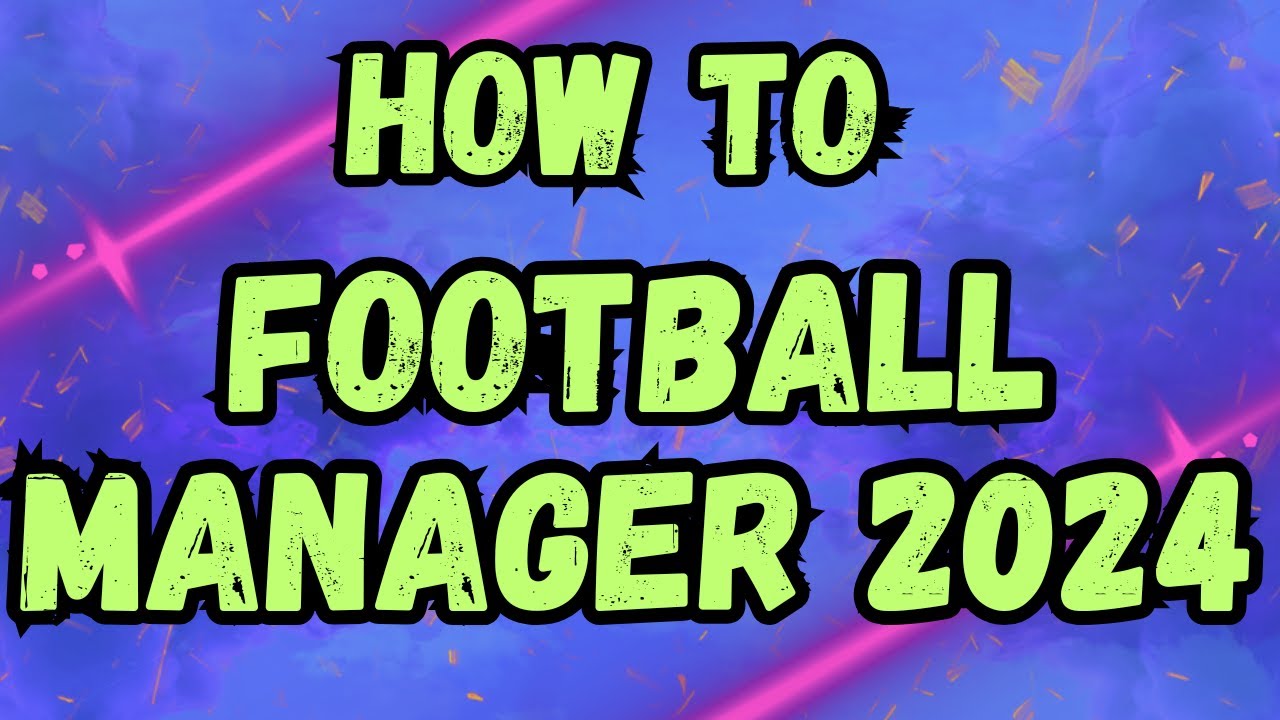 How to Download FOOTBALL MANAGER 2024♾️Install for PC FOOTBALL MANAGER ...