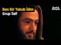 Grup Taif - Ben Bir Yakub İdim