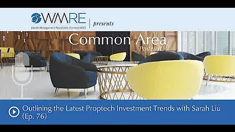 Outlining the Latest Proptech Investment Trends with Sarah Liu (Ep. 76)