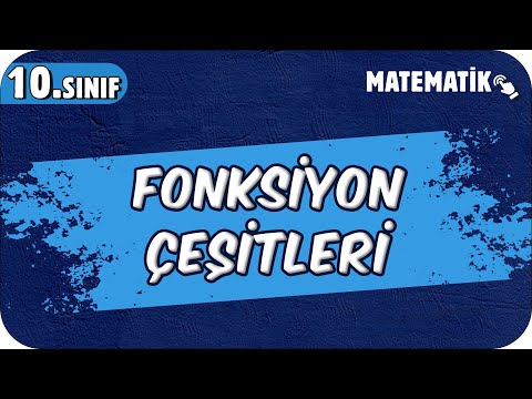 Fonksiyon Çeşitleri - Fonksiyonlarda Dört İşlem | 10.Sınıf Matematik #2025