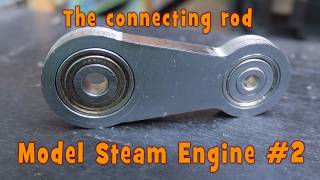 Vertical Model Steam Engine Build #2 – Connecting Rod