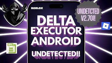 Download & Install Latest updated Delta Executor for Android | Updated Roblox Delta Executor V2.701