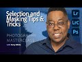 Photography Masterclass - Selection and Masking Tips and Tricks