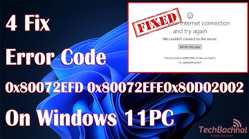 Fix Error Code 0x80072EFD 0x80072EFE0x80D02002 On Windows 11 PC