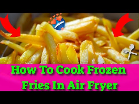 How To Cook Frozen Fries In Air Fryer (and not make them suck!)