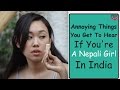 Annoying Things You Get To Hear If You're A Nepali Girl In India - POPxo