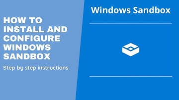 How To Install And Configure Windows Sandbox---A lightweight virtual desktop