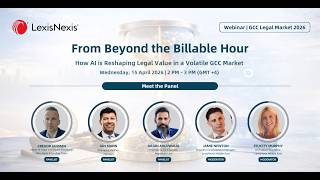 From Beyond the Billable Hours: How AI is Reshaping Legal Value in GCC | LexisNexis Webinar