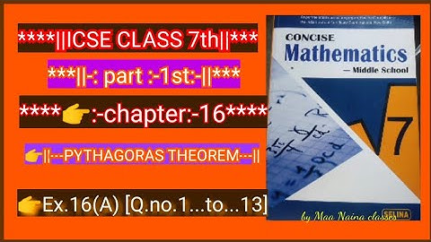 ICSE class 7th||chapter:-16 PYTHAGORAS Theorem||Ex16(A)..Q.no..1.. To... 13||by Maa Naina classes||