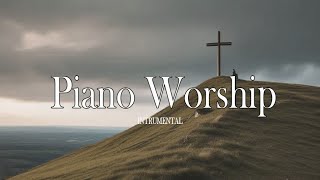 Piano Worship: Non-Stop Christian Piano Instrumental | Prayer & Meditation Music #prayer